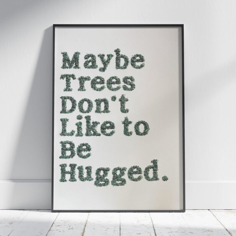 Maybe Trees…